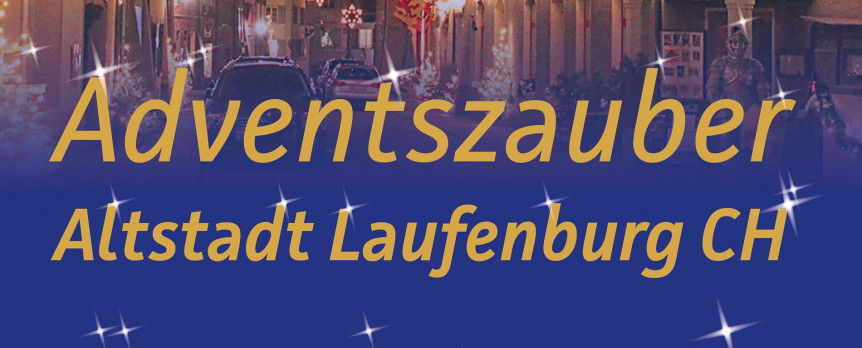 Adventszauber Altstadt Laufenburg CH